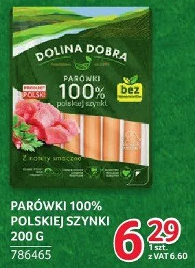 Parówki 100% polskiej szynki Dolina Dobra 200g promocja w Selgros