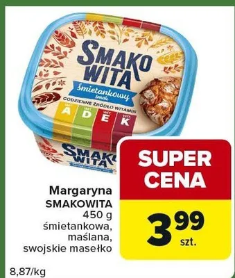 Margaryna SMAKOWITA 450g śmietankowa, maślana, swojskie masełko promocja w Carrefour Express