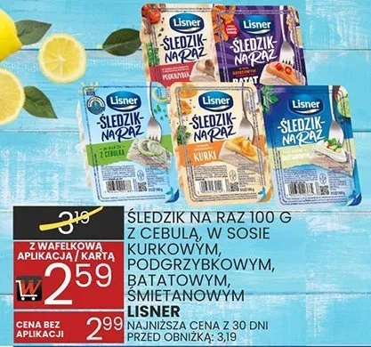 Śledź na raz 100 g w ścieku sosie kurkowym, ziołowyżybowym, bałatowym, śledziowym LISNER promocja w Wafelek