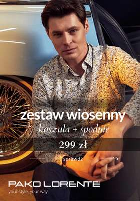 Pako Lorente - gazetka promocyjna 299 zł za zestaw wiosenny koszula + spodnie od środy 11.03 do wtorku 31.03
