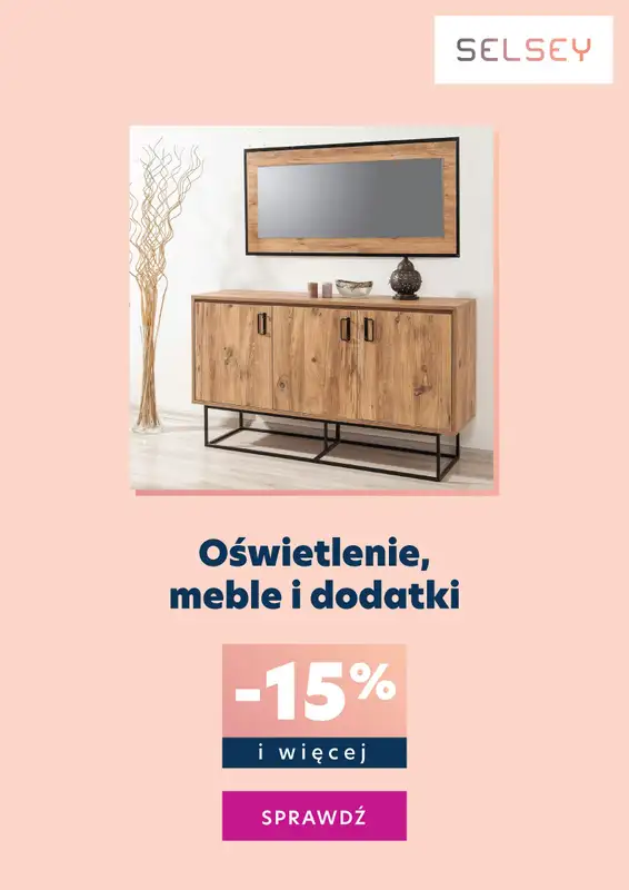 Selsey - gazetka promocyjna Oświetlenie, meble i dodatki -15% i więcej od wtorku 05.10 do niedzieli 24.10
