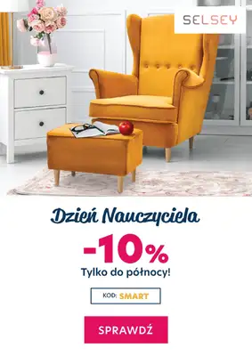 Selsey - gazetka promocyjna -10% na meble z okazji Dnia Nauczyciela od czwartku 14.10 do czwartku 14.10 Selsey - gazetka promocyjna -10% na meble z okazji Dnia Nauczyciela od czwartku 14.10 do czwartku 14.10
