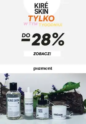 Drogeria Pigment - gazetka promocyjna Do -28% na produkty Kire Skin od czwartku 28.10 do niedzieli 31.10 Drogeria Pigment - gazetka promocyjna Do -28% na produkty Kire Skin od czwartku 28.10 do niedzieli 31.10