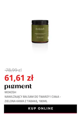 Drogeria Pigment - gazetka promocyjna -22% na markę Mokosh od wtorku 02.11 do niedzieli 07.11 - strona 4 Drogeria Pigment - gazetka promocyjna -22% na markę Mokosh od wtorku 02.11 do niedzieli 07.11 - strona 4