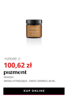 Drogeria Pigment - gazetka promocyjna -22% na markę Mokosh od wtorku 02.11 do niedzieli 07.11 - strona 7 Drogeria Pigment - gazetka promocyjna -22% na markę Mokosh od wtorku 02.11 do niedzieli 07.11 - strona 7