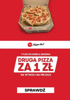 Pizza Hut - gazetka promocyjna 1 zł za drugą pizze na wynos lub na miejscu od czwartku 09.12 do piątku 31.12 Pizza Hut - gazetka promocyjna 1 zł za drugą pizze na wynos lub na miejscu od czwartku 09.12 do piątku 31.12