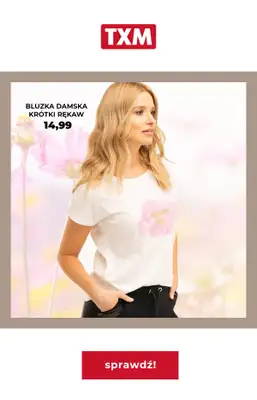 TXM - gazetka promocyjna Gazetka od piątku 22.04 do niedzieli 01.05 - strona 4