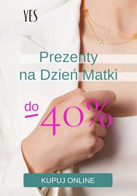 YES - gazetka promocyjna Do -40% prezenty na Dzień Matki od czwartku 12.05 do środy 18.05