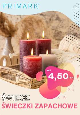 Primark - gazetka promocyjna Od 4,50 zł świece i świeczki zapachowa od czwartku 19.05 do poniedziałku 30.05