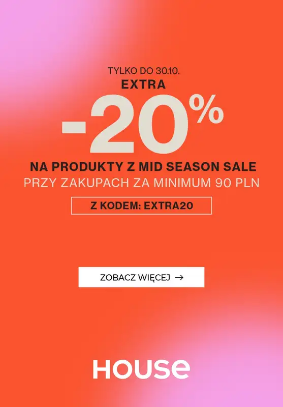 House - gazetka promocyjna Extra -20% z KODEM na produkty z SALE od piątku 27.10 do poniedziałku 30.10