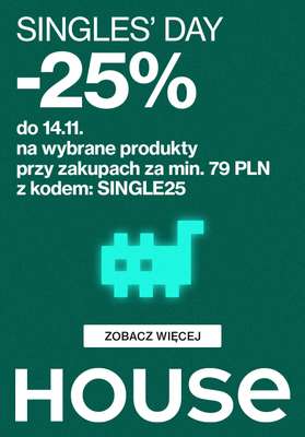 House - gazetka promocyjna -25% z KODEM na wybrane produkty od czwartku 09.11 do wtorku 14.11