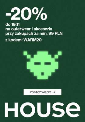 House - gazetka promocyjna -20% z KODEM na outerwear i akcesoria od środy 15.11 do niedzieli 19.11