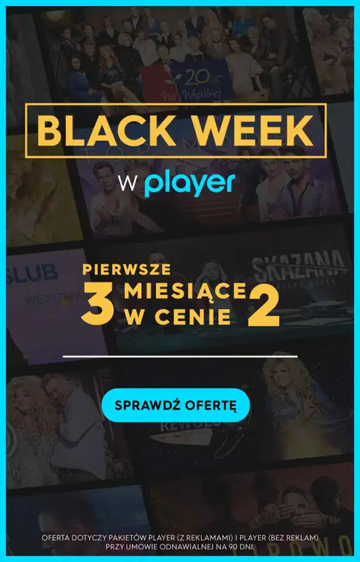 Player - gazetka promocyjna BLACK WEEK w Playerze! Pierwsze 3 miesiące w cenie 2 od czwartku 23.11 do czwartku 30.11