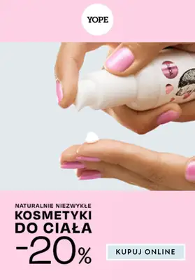 Yope - gazetka promocyjna Yope | -20% na kosmetyki do ciała od poniedziałku 05.02 do środy 14.02