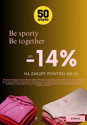 50 style - gazetka promocyjna Do -14% na zakupy powyżej 250 zł od poniedziałku 12.02 do niedzieli 18.02