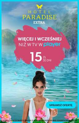 Player - gazetka promocyjna Hotel Paradise Extra – zobacz więcej i wcześniej w Playerze od poniedziałku 11.03 do niedzieli 31.03