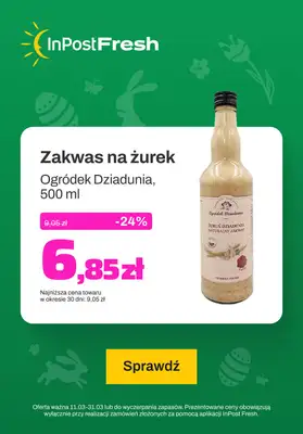 InPost Fresh - zakupy online - gazetka promocyjna Zakwas na żurek z Ogródku Dziadunia od piątku 15.03 do niedzieli 31.03 InPost Fresh - zakupy online - gazetka promocyjna Zakwas na żurek z Ogródku Dziadunia od piątku 15.03 do niedzieli 31.03