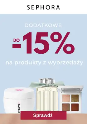 Sephora - gazetka promocyjna Dodatkowy rabat na produkty z wyprzedaży do -15%! od wtorku 23.07 