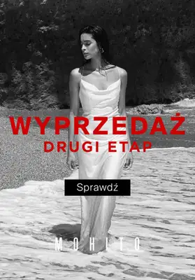 Mohito - gazetka promocyjna WYPRZEDAŻ - drugi etap od czwartku 25.07  Mohito - gazetka promocyjna WYPRZEDAŻ - drugi etap od czwartku 25.07