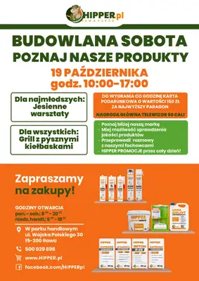 HIPPER.pl - gazetka promocyjna Iława - Budowlana sobota od soboty 19.10 do soboty 19.10 HIPPER.pl - gazetka promocyjna Iława - Budowlana sobota od soboty 19.10 do soboty 19.10