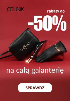 Ochnik - gazetka promocyjna Do -50% na całą galanterię od wtorku 17.12 do poniedziałku 23.12