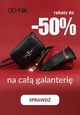 Ochnik - gazetka promocyjna Do -50% na całą galanterię od wtorku 17.12 do poniedziałku 23.12