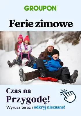 Groupon - gazetka promocyjna Sprawdź oferty na ferie zimowe! od środy 22.01 do wtorku 25.02 Groupon - gazetka promocyjna Sprawdź oferty na ferie zimowe! od środy 22.01 do wtorku 25.02