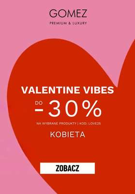 Gomez - gazetka promocyjna Valentine Vibes- Do -30% na wybrane produkty dla NIEJ od wtorku 04.02 do poniedziałku 17.02