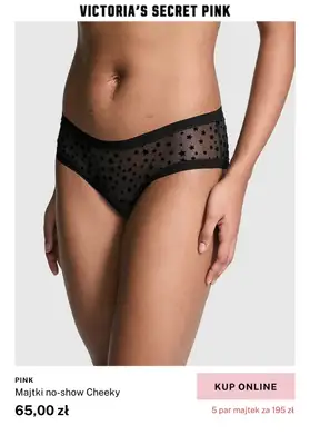 Victoria's Secret - gazetka promocyjna PINK: 5 par majtek za 195 zł od środy 05.02 do piątku 14.02 - strona 7 Victoria's Secret - gazetka promocyjna PINK: 5 par majtek za 195 zł od środy 05.02 do piątku 14.02 - strona 7