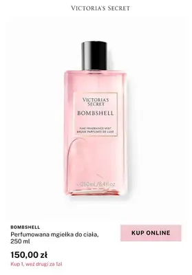 Victoria's Secret - gazetka promocyjna 2 za 1 na wody perfumowane, mgiełki, balsamy i perfumetki od czwartku 13.02 do niedzieli 16.02 - strona 5 Victoria's Secret - gazetka promocyjna 2 za 1 na wody perfumowane, mgiełki, balsamy i perfumetki od czwartku 13.02 do niedzieli 16.02 - strona 5