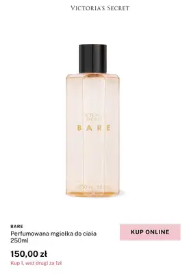 Victoria's Secret - gazetka promocyjna 2 za 1 na wody perfumowane, mgiełki, balsamy i perfumetki od czwartku 13.02 do niedzieli 16.02 - strona 4 Victoria's Secret - gazetka promocyjna 2 za 1 na wody perfumowane, mgiełki, balsamy i perfumetki od czwartku 13.02 do niedzieli 16.02 - strona 4