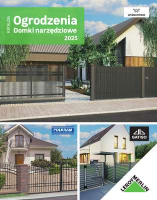 Leroy Merlin - gazetka promocyjna Katalog Ogrodzenia i domki narzędziowe 2025 od poniedziałku 10.03 do niedzieli 30.11