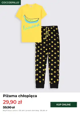 Coccodrillo - gazetka promocyjna Wyprzedaż - piżamy już od 39,90 zł od poniedziałku 17.03 do środy 26.03 - strona 5 Coccodrillo - gazetka promocyjna Wyprzedaż - piżamy już od 39,90 zł od poniedziałku 17.03 do środy 26.03 - strona 5