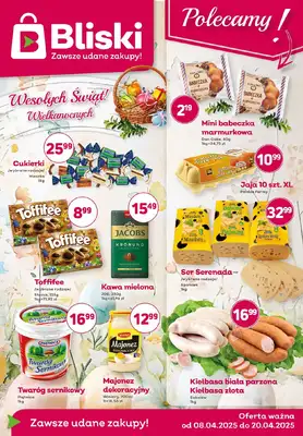 Bliski - gazetka promocyjna Gazetka od czwartku 10.04 do niedzieli 20.04