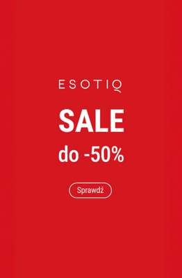 Esotiq - gazetka promocyjna SALE do -50% od piątku 09.05 