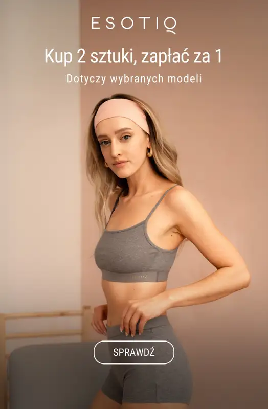 Esotiq - gazetka promocyjna Kup 2 sztuki, zapłać za 1. Dotyczy wybranych modeli od soboty 17.05 do poniedziałku 19.05