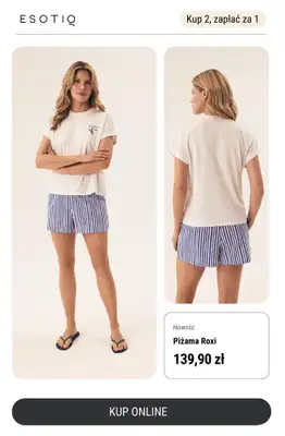 Esotiq - gazetka promocyjna Kup 2 sztuki, zapłać za 1. Dotyczy wybranych modeli od soboty 17.05 do poniedziałku 19.05 - strona 9 Esotiq - gazetka promocyjna Kup 2 sztuki, zapłać za 1. Dotyczy wybranych modeli od soboty 17.05 do poniedziałku 19.05 - strona 9