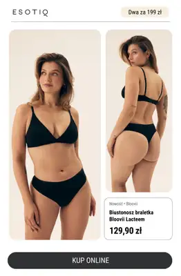 Esotiq - gazetka promocyjna Dwa biustonosze za 199 zł - podwójna radość na Dzień Mamy od czwartku 22.05 do czwartku 29.05 - strona 5 Esotiq - gazetka promocyjna Dwa biustonosze za 199 zł - podwójna radość na Dzień Mamy od czwartku 22.05 do czwartku 29.05 - strona 5