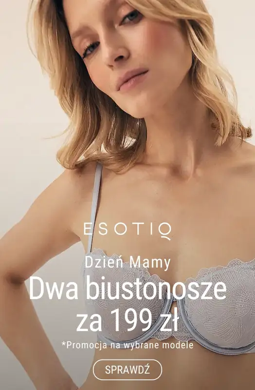 Esotiq - gazetka promocyjna Dwa biustonosze za 199 zł - podwójna radość na Dzień Mamy od czwartku 22.05 do czwartku 29.05