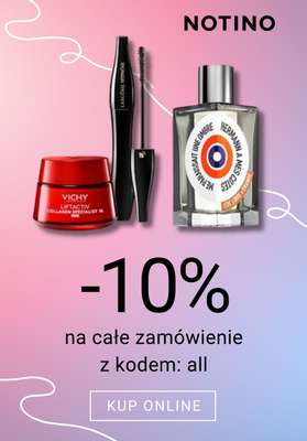 NOTINO - gazetka promocyjna -10% na całe zamówienie od środy 28.05 do niedzieli 01.06