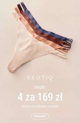 Esotiq - gazetka promocyjna Majtki 4 za 169 zł od poniedziałku 02.06 do poniedziałku 30.06