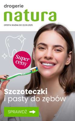 Drogerie Natura - gazetka promocyjna Higiena jamy ustnej - szczoteczki i pasty na promocji! od poniedziałku 09.06 do niedzieli 22.06