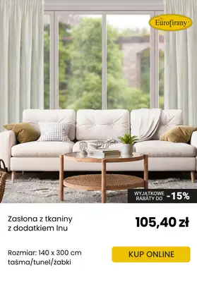 Eurofirany - gazetka promocyjna Wyjątkowe RABATY do -15% od piątku 06.06 do wtorku 24.06 - strona 3 Eurofirany - gazetka promocyjna Wyjątkowe RABATY do -15% od piątku 06.06 do wtorku 24.06 - strona 3