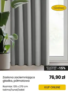 Eurofirany - gazetka promocyjna Wyjątkowe RABATY do -15% od piątku 06.06 do wtorku 24.06 - strona 7 Eurofirany - gazetka promocyjna Wyjątkowe RABATY do -15% od piątku 06.06 do wtorku 24.06 - strona 7