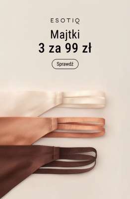 Esotiq - gazetka promocyjna Majtki 3 za 99 zł od środy 11.06 do poniedziałku 30.06