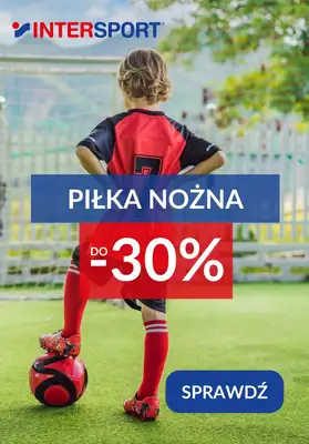 Intersport - gazetka promocyjna Do -30% na piłkę nożną od czwartku 12.06 do poniedziałku 23.06 Intersport - gazetka promocyjna Do -30% na piłkę nożną od czwartku 12.06 do poniedziałku 23.06