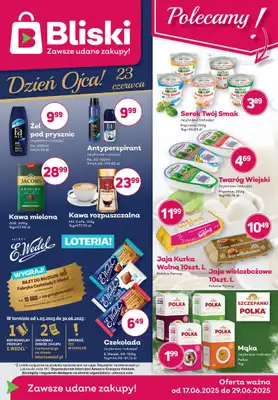 Bliski - gazetka promocyjna Gazetka od wtorku 17.06 do niedzieli 29.06