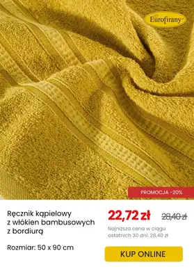 Eurofirany - gazetka promocyjna Ręczniki w SUPERCENACH! od czwartku 19.06  - strona 7 Eurofirany - gazetka promocyjna Ręczniki w SUPERCENACH! od czwartku 19.06  - strona 7