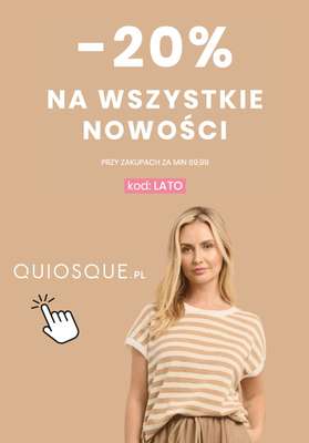 Quiosque - gazetka promocyjna -20% na wszystkie nowości od piątku 20.06 do piątku 27.06