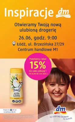 Drogerie DM - gazetka promocyjna Łódź, już otwarta nowa drogeria w CH M1 przy ul. Brzezińskiej 27/29 od czwartku 26.06 do soboty 05.07 Drogerie DM - gazetka promocyjna Łódź, już otwarta nowa drogeria w CH M1 przy ul. Brzezińskiej 27/29 od czwartku 26.06 do soboty 05.07